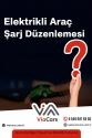 Elektrikli Araç Şarj Hizmetlerinde Yeni Düzenleme!