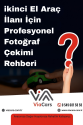 ikinci El Araç İlanı İçin Profesyonel Fotoğraf Çekimi Rehberi