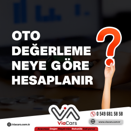 Oto Değerleme Neye Göre Hesaplanır ?