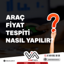 Araç Fiyat Tespiti Nasıl Yapılır