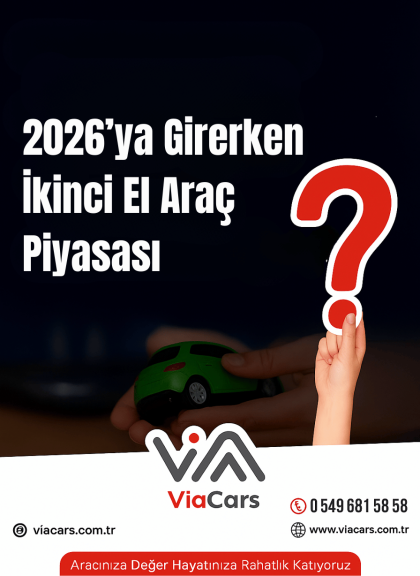 2026’ya Girerken İkinci El Araç Piyasası: Fiyatlar Artar mı, Düşer mi?