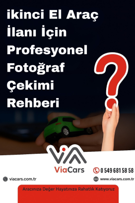ikinci El Araç İlanı İçin Profesyonel Fotoğraf Çekimi Rehberi